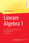 Lineare Algebra 1 : Die Grundlagen Fur Studierende Der Mathematik Und Physik by Stefan Waldmann - Paperback