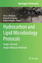 Hydrocarbon and Lipid Microbiology Protocols : Single-Cell and Single-Molecule Methods by Terry J. McGenity - Hardback