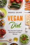 Vegan Diet : The Ultimate Cookbook With Easy and Tasty Recipes