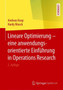 Lineare Optimierung - eine anwendungsorientierte Einfuhrung in Operations Research by Andreas Koop - Paperback