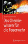 Das Chemiewissen fur die Feuerwehr by Torsten Schmiermund - Paperback