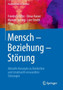 Mensch - Beziehung - Stoerung : Aktuelle Konzepte zu Borderline und strukturell verwandten Stoerungen : 3 by Friedrich Riffer - Paperback