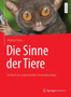 Die Sinne der Tiere : Lehrbuch der vergleichenden Sinnesphysiologie by Stephan Frings - Hardback
