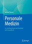 Personale Medizin : Zur Anthropologie von Krankheit und Gesundheit by Gerhard Danzer - Paperback