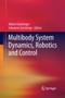 Multibody System Dynamics, Robotics and Control by Hubert Gattringer - Paperback