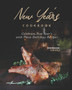 New Year's Cookbook : Celebrate New Year's with These Delicious Recipes
