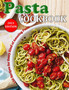 Pasta Cookbook 2021 : 150 Recipes for Every Kind of Amazing Pasta