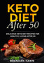 Keto Diet After 50 : Delicious Keto Diet Recipes for Healthy Living After 50 : 8