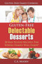 Gluten-Free Delectable Desserts : 30 Kid Tested Recipes The Whole Family Will Enjoy!