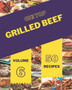 Oh! Top 50 Grilled Beef Recipes Volume 6 : Enjoy Everyday With Grilled Beef Cookbook!