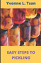 Easy steps to Pickling : 30 Simple homemade pickling recipes for beginners.