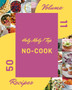Holy Moly! Top 50 No-Cook Recipes Volume 11 : An Inspiring No-Cook Cookbook for You