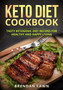 Keto Diet Cookbook : Tasty Ketogenic Diet Recipes for Healthy and Happy Living