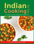 Indian Cooking for Two : Quick and Easy Indian Cooking Recipes for Couples