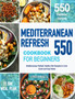 Mediterranean Refresh Cookbook For Beginners : 550 Mediterranean Refresh Healthy Diet Recipes To Cook Quick & Easy Meals