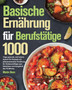 Basische Ernahrung fur Berufstatige : 1000-Tage gesunde und leckere Instant-Pot-Rezepte &65372; mit pflanzenbasierter Ernahrung fur Vielbeschaftigte zum Abnehmen und Ausgleich des PH-Wertes
