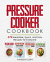 Pressure Cooker Cookbook : 370 Irresistible, Quick, and Easy Recipes for Everyone