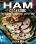 Ham Cookbook : Book2, for Beginners Made Easy Step by Step Ham Cookbook : Book2, for Beginners Made Easy Step by Step
