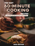 The Easy 60-Minute Cooking Recipes 2022 : Delicious Recipes for Fast & Easy meals