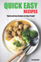 Quick Easy Recipes : Quick and Easy Recipes for Busy People