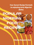 Popular Nigerian Food Recipes : Your Surest Recipe Formula to enjoying Nigerian tasty dishes