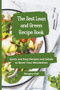 The Best Lean and Green Recipe Book : Quick and Easy Recipes and Salads to Boost your Metabolism