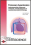 Pulmonary Hypertension : Pathophysiology, Diagnosis, Treatment, and Development by Horst Olschewski - Hardback