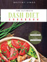 The Ultimate Dash Diet Cookbook : Low Sodium Recipes to Lower Blood Pressure