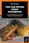 The Air Fryer Oven Cookbook : Tasty and Delicious Recipes for Frying, Baking and Grilling Your Dishes : 8
