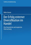 Der Erfolg externer Diversifikation im Handel : Eine theoretische und empirische Untersuchung : 90 by Malte Greune - Paperback Der Erfolg externer Diversifikation im Handel : Eine theoretische und empirische Untersuchung : 90 by Malte Greune - Paperback