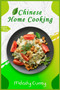 Chinese Home Cooking : International Cooking Guide 2022 for Beginners