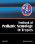 Textbook of Pediatric Neurology in Tropics by Ashok Gupta - Hardback