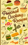 Personal Cooking Recipes - Now it's easy to note a favourite recipe!