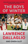 The Boys of Winter : England's 2003 Rugby World Cup Win, As Told By The Team for the 20th Anniversary 2023 by Lawrence Dallaglio - Paperback