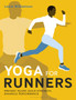 Yoga for Runners : Prevent injury, build strength, enhance performance by Lexie Williamson - Paperback