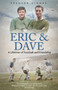 Eric and Dave : A Lifetime of Football and Friendship by Spencer Vignes - Hardback