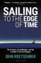 Sailing to the Edge of Time : The Promise, the Challenges, and the Freedom of Ocean Voyaging by John Kretschmer - Paperback