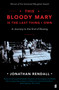This Bloody Mary : Is the Last Thing I Own by Jonathan Rendall - Paperback