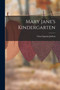 Mary Jane's Kindergarten by Clara Ingram Judson - Paperback
