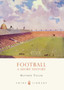 Football : A Short History by Matthew Taylor - Paperback