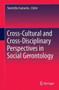 Cross-Cultural and Cross-Disciplinary Perspectives in Social Gerontology by Tannistha Samanta - Hardback