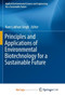 Principles and Applications of Environmental Biotechnology for a Sustainable Future by Ram Lakhan Singh - Paperback