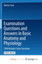 Examination Questions and Answers in Basic Anatomy and Physiology : 2000 Multiple Choice Questions by Martin Caon - Paperback