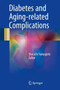 Diabetes and Aging-related Complications by Sho-Ichi Yamagishi - Hardback