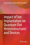Impact of Ion Implantation on Quantum Dot Heterostructures and Devices by Arjun Mandal - Hardback