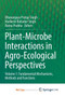 Plant-Microbe Interactions in Agro-Ecological Perspectives : Volume 1: Fundamental Mechanisms, Methods and Functions by Dhananjaya Pratap Singh - Paperback Plant-Microbe Interactions in Agro-Ecological Perspectives : Volume 1: Fundamental Mechanisms, Methods and Functions by Dhananjaya Pratap Singh - Paperback