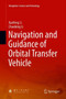 Navigation and Guidance of Orbital Transfer Vehicle by Xuefeng Li - Hardback