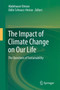 The Impact of Climate Change on Our Life : The Questions of Sustainability by Abdelnaser Omran - Hardback