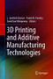 3D Printing and Additive Manufacturing Technologies by L.Jyothish Kumar - Hardback