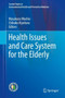Health Issues and Care System for the Elderly by Masakazu Washio - Hardback